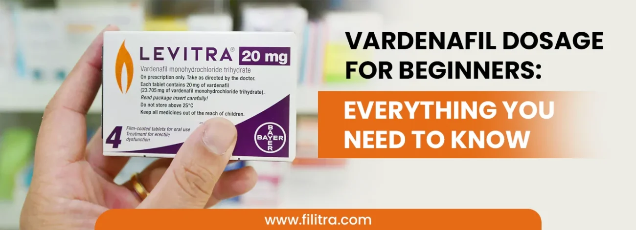 Vardenafil Dosage for Beginners Everything You Need to Know