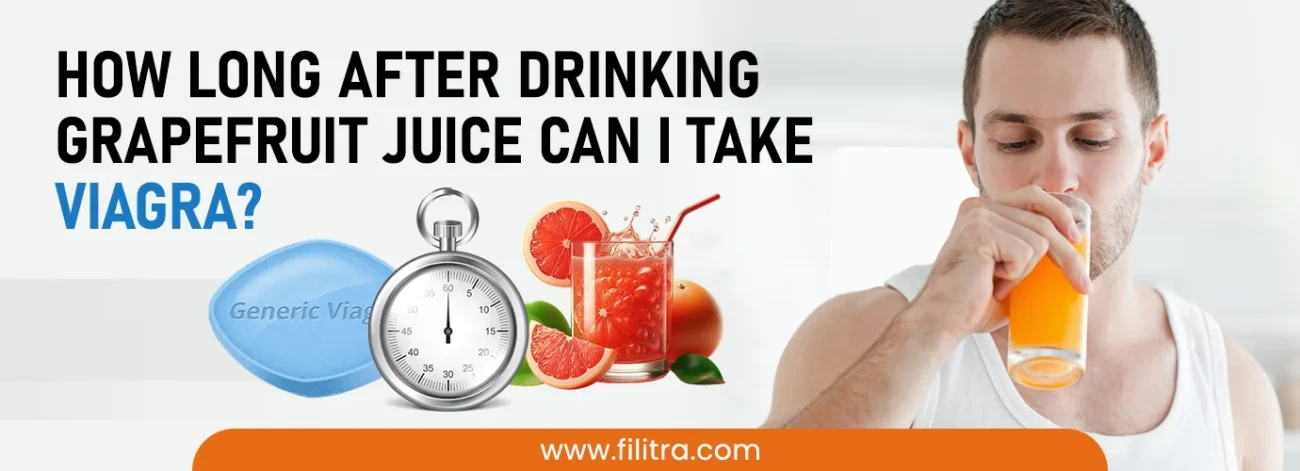 How Long After Drinking Grapefruit Juice Can I Take Viagra?